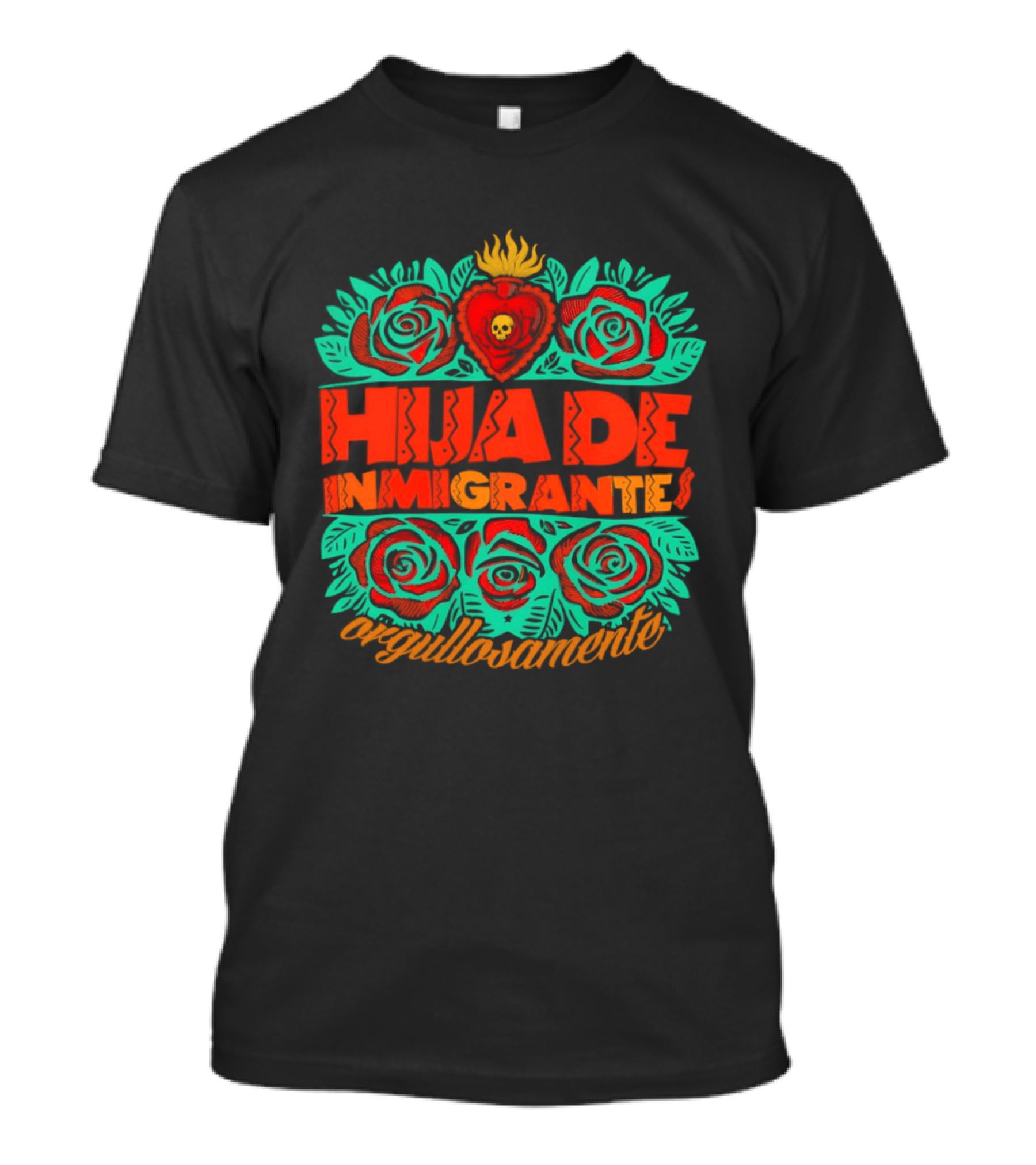 Hija De Inmigrantes Orgullosamente Rose Heart Skull T-Shirt