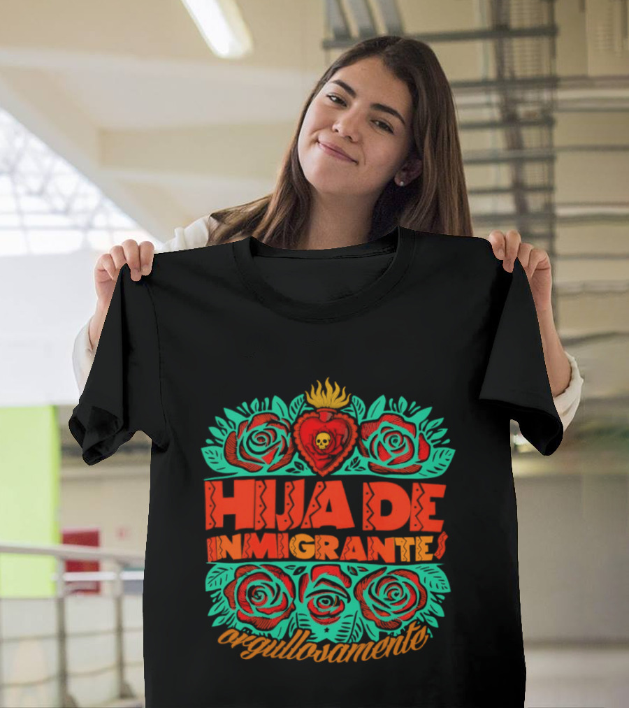 Hija De Inmigrantes Orgullosamente Rose Heart Skull T-Shirt