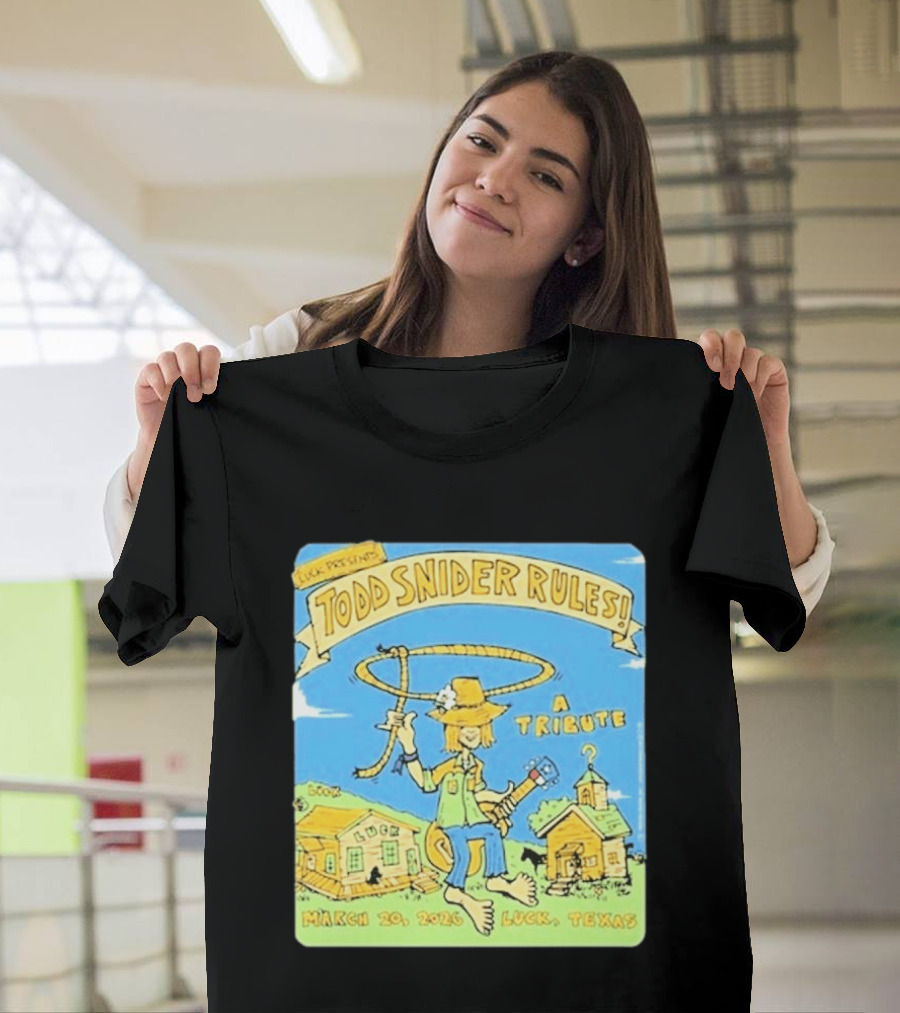 Luck Presents Todd Snider Rules A Tribute March 20 2026 Luck Texas T-Shirt
