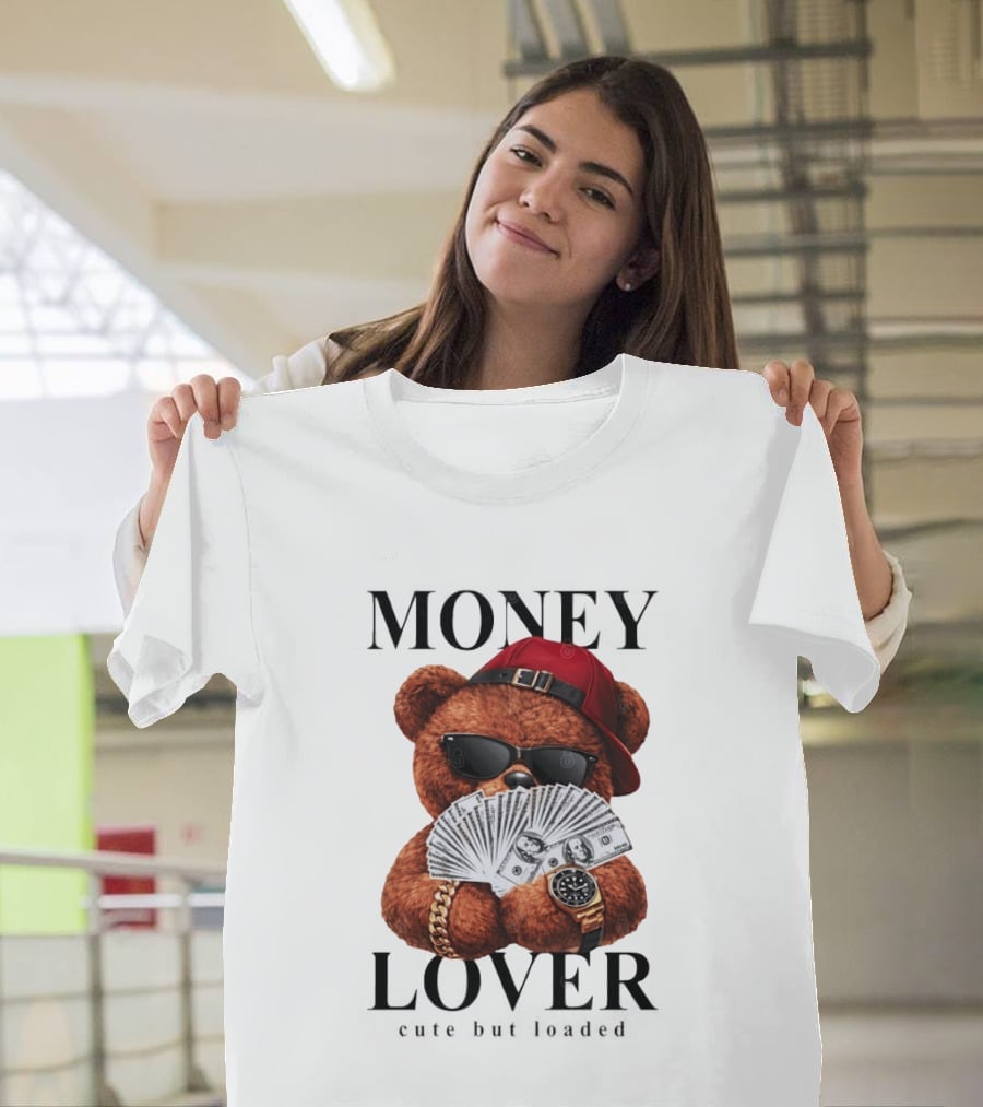 Money Lover Teddy Bear With Cash And Accessories T-Shirt