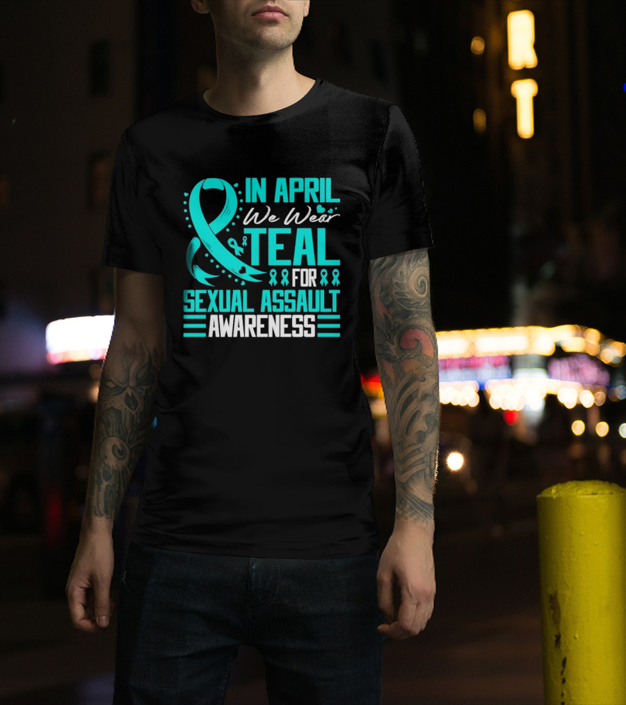 In April We Wear Teal Ribbon For Sexual Assault Awareness T-Shirt