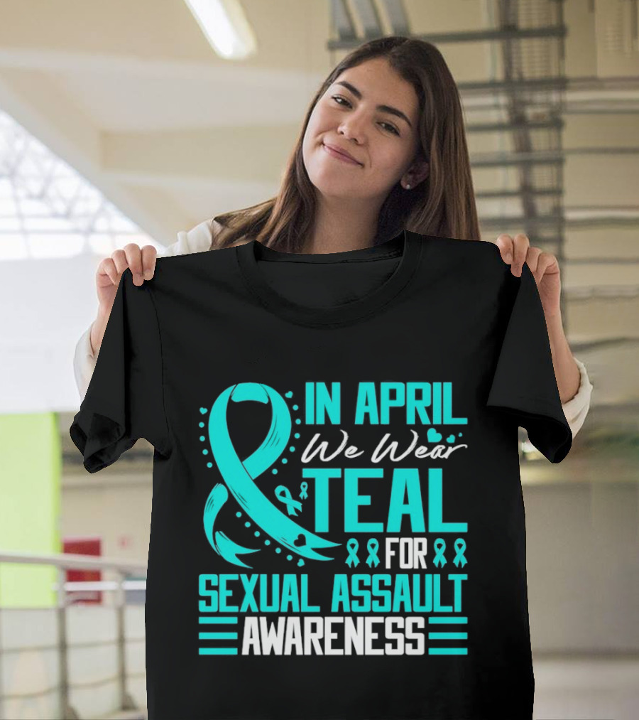 In April We Wear Teal Ribbon For Sexual Assault Awareness T-Shirt