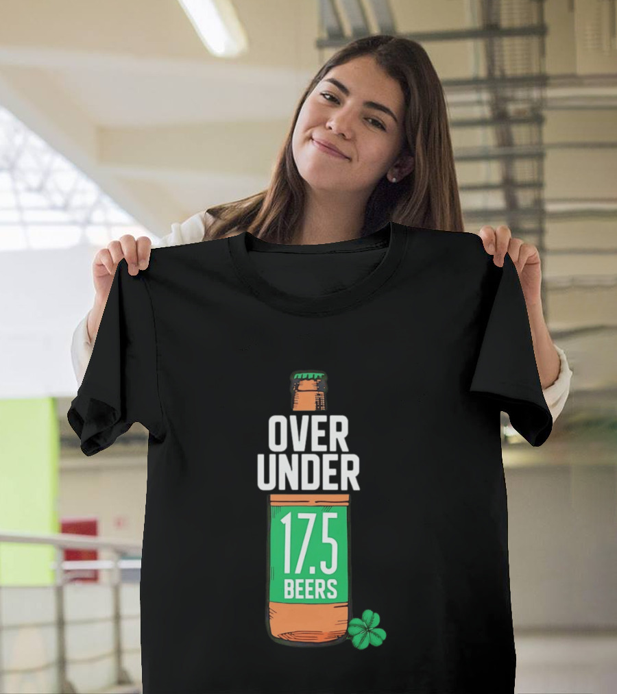 St Paddy's Over Under 17.5 Beers Bottle With Shamrock T-Shirt