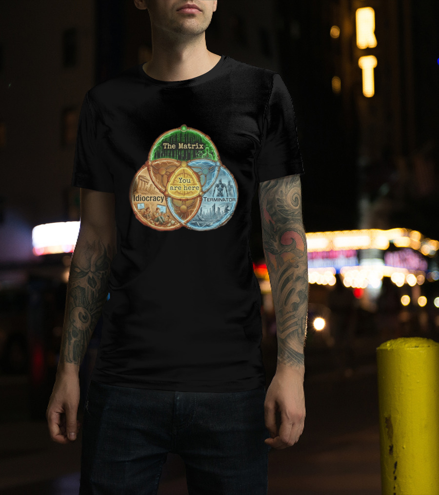 The Matrix Idiocracy Terminator You Are Here Fusion Of Iconic Sci Fi Dystopias T-Shirt