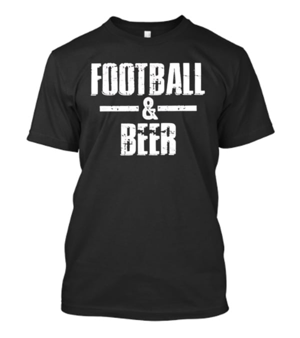 Football And Beer Drinking Entertainment T-Shirt