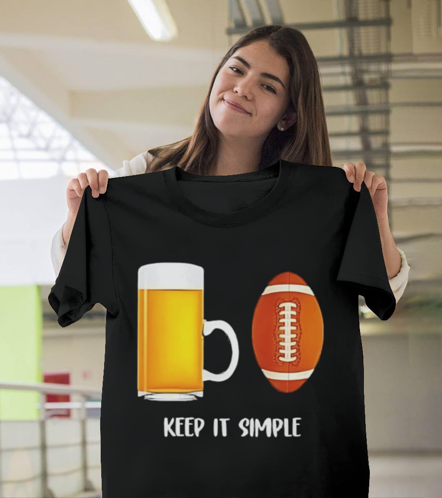 Beer Football Keep It Simple Tailgate Humor T-Shirt