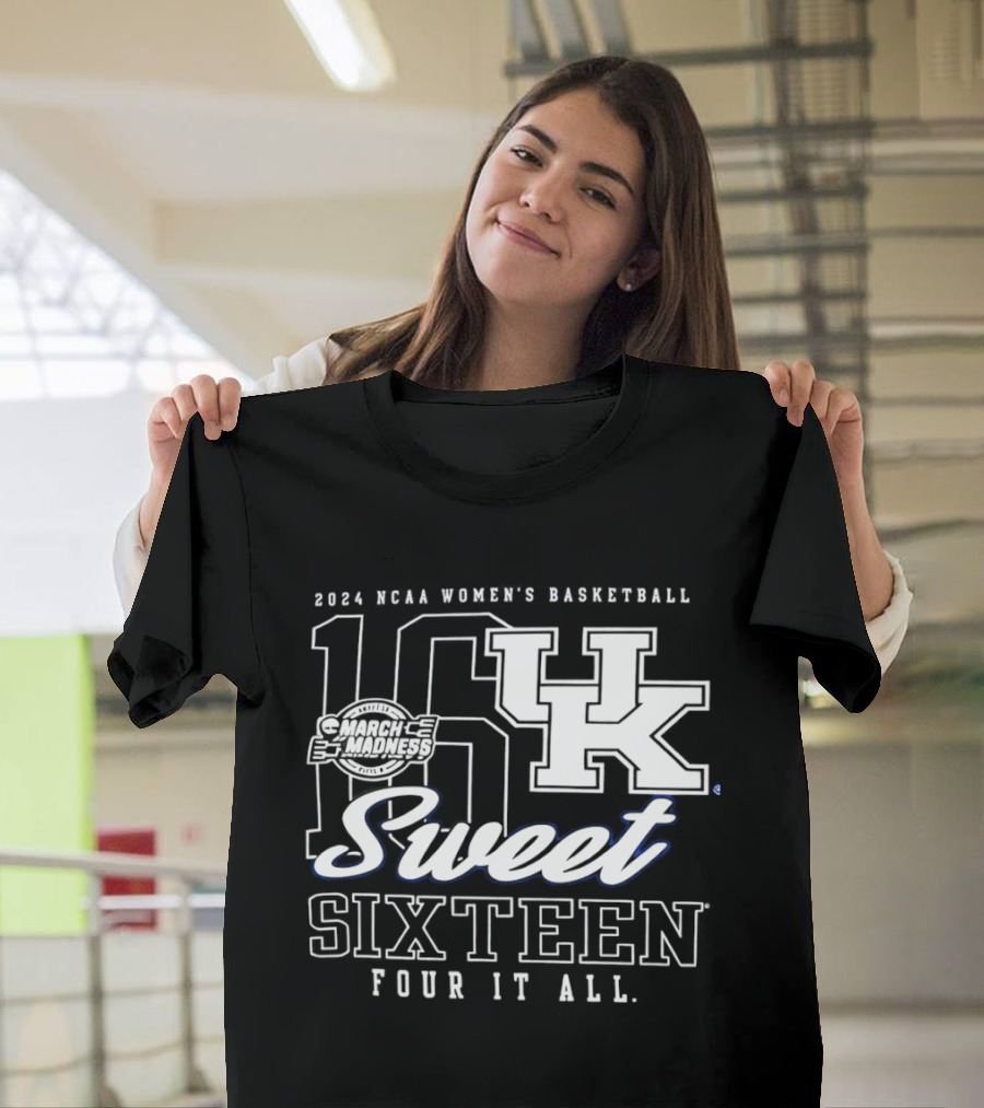 Kentucky Wildcats 2024 NCAA Women's Basketball Sweet Sixteen Four It All March Madness T-Shirt