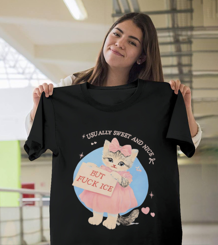 Kitten But Fuck Ice Usually Sweet And Nice Pink Bow Heart Cute Cat T-Shirt