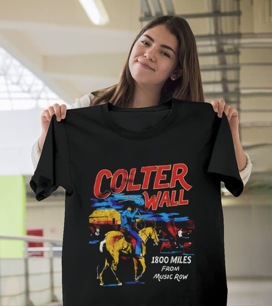 Colter Wall 1800 Miles From Music Row Cowboy Western Scene T-Shirt