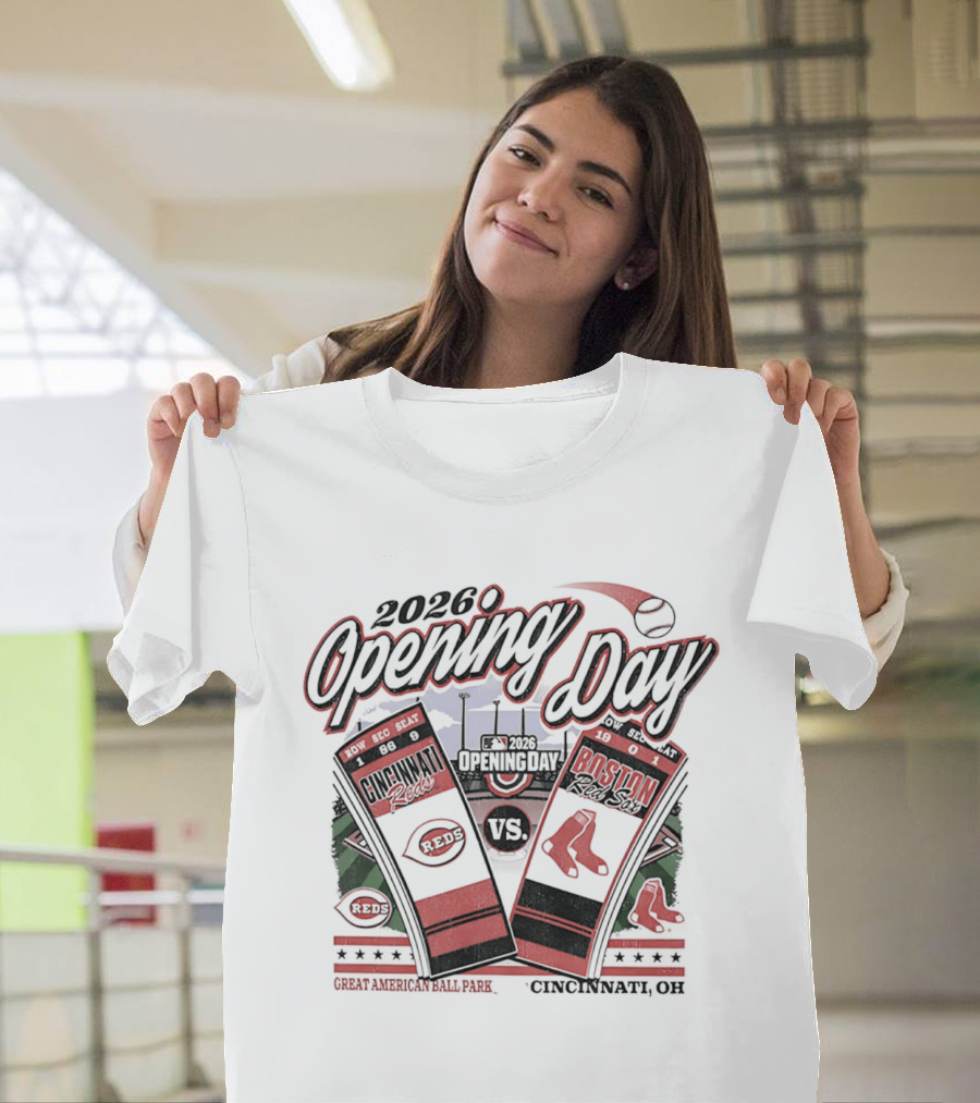 Cincinnati Reds Vs Boston Red Sox 2026 Opening Day MLB Ticket Cincinnati OH T-Shirt