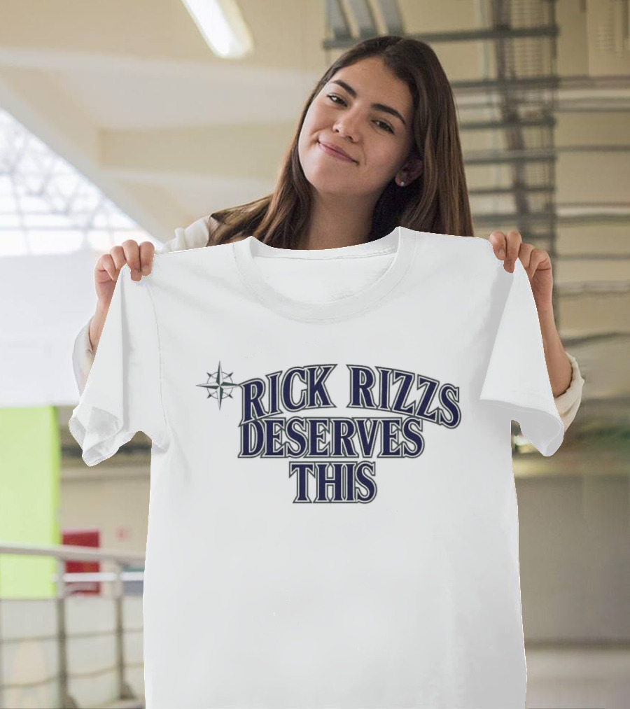 Mariners Rick Rizzs Deserves This Star T-Shirt
