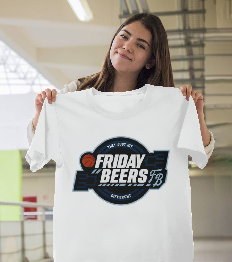 Friday Beers They Just Hit Different FB Tourney Basketball Bracket T-Shirt