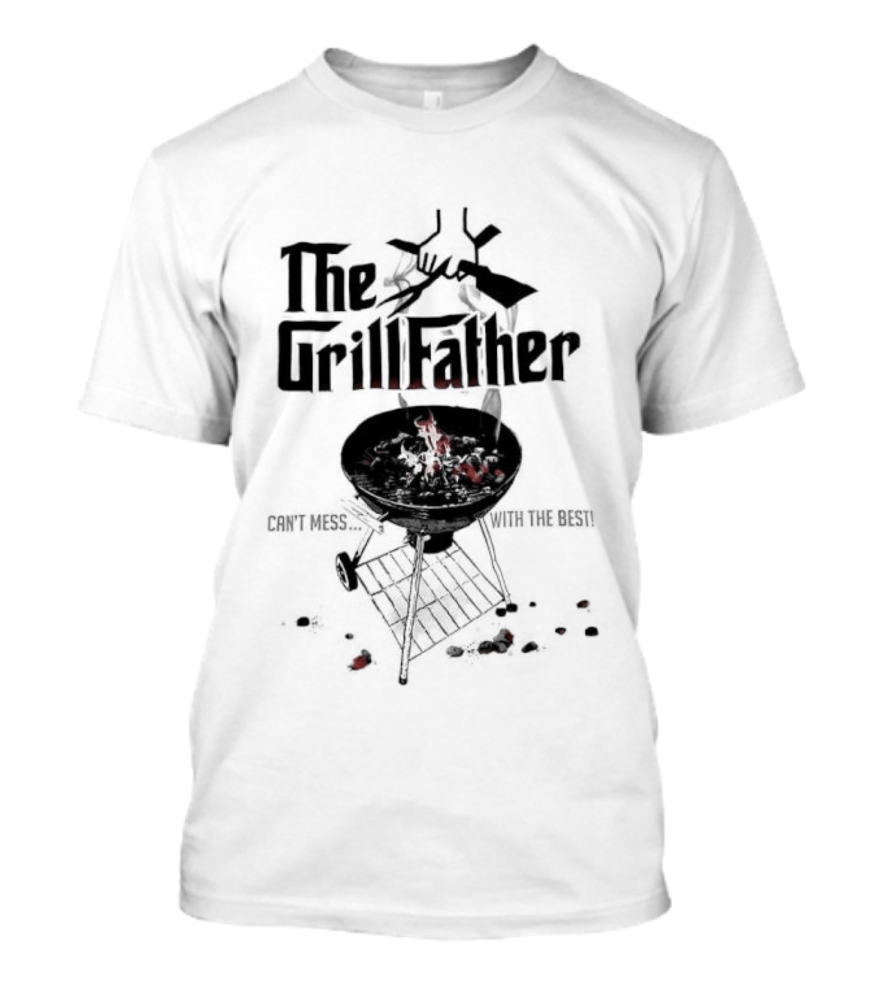 The Grill Father Can't Mess With The Best BBQ Enthusiast Humor T-Shirt