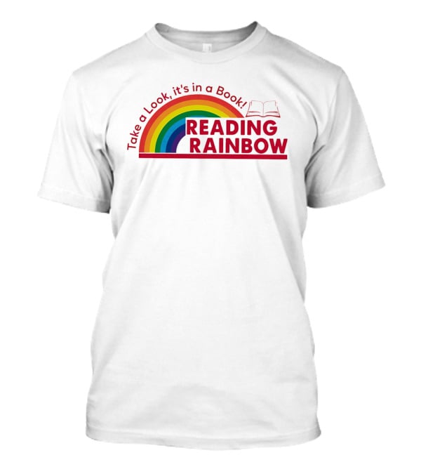 Reading Rainbow Take A Look It's In A Book Rainbow And Open Book T-Shirt