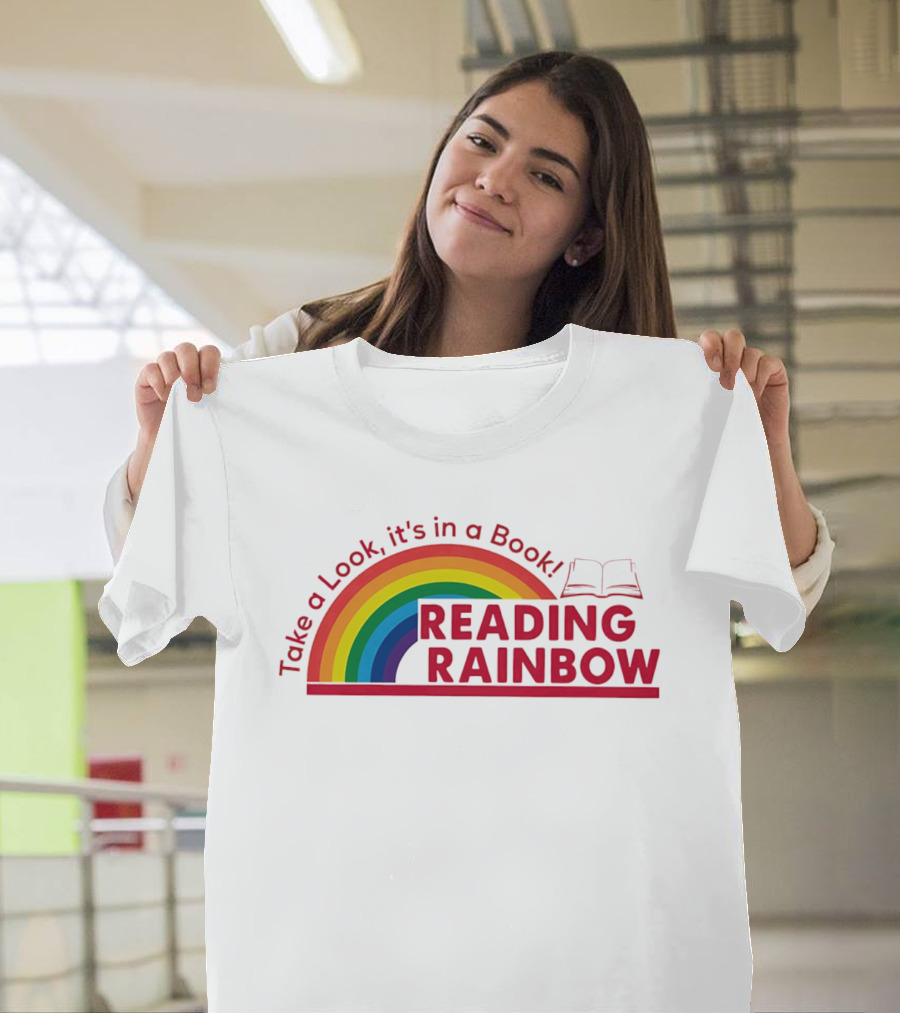 Reading Rainbow Take A Look It's In A Book Rainbow And Open Book T-Shirt