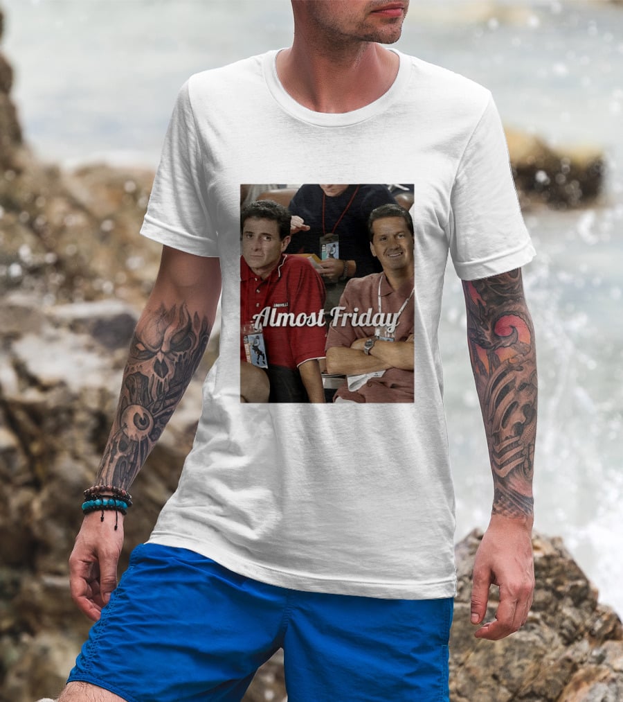 Rick Pitino John Calipari Louisville Almost Friday T-Shirt