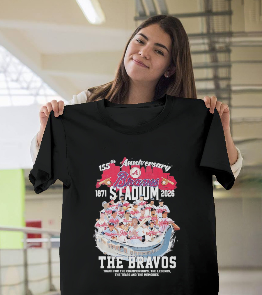 Atlanta Braves 155th Anniversary 1871 2026 Stadium The Bravos Legends Baseball Team Players T-Shirt