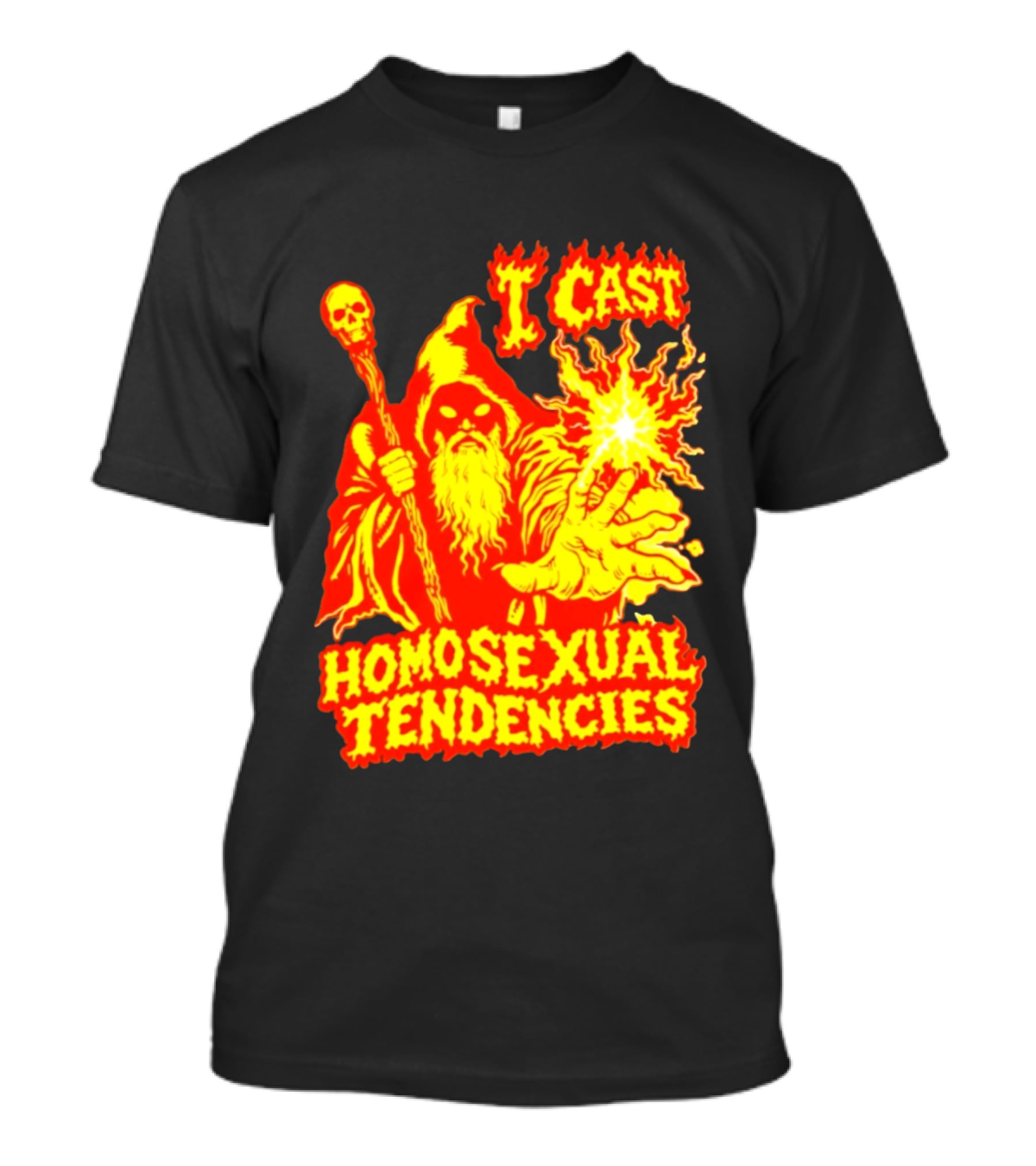 I Cast Homosexual Tendencies Wizard Fire With Staff And Flames T-Shirt