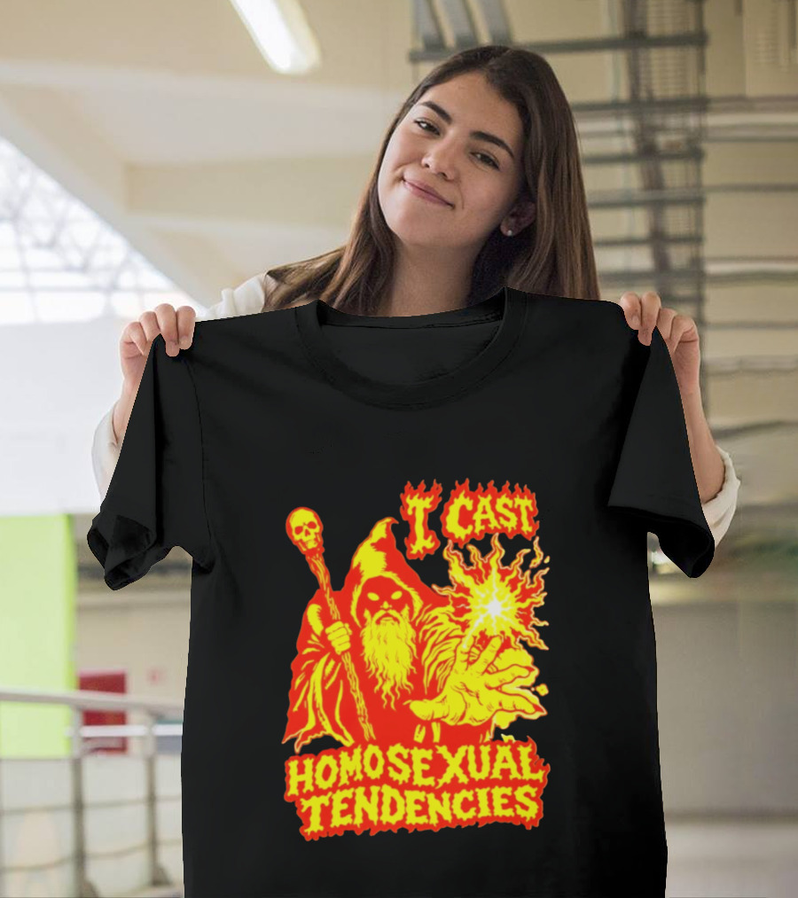 I Cast Homosexual Tendencies Wizard Fire With Staff And Flames T-Shirt