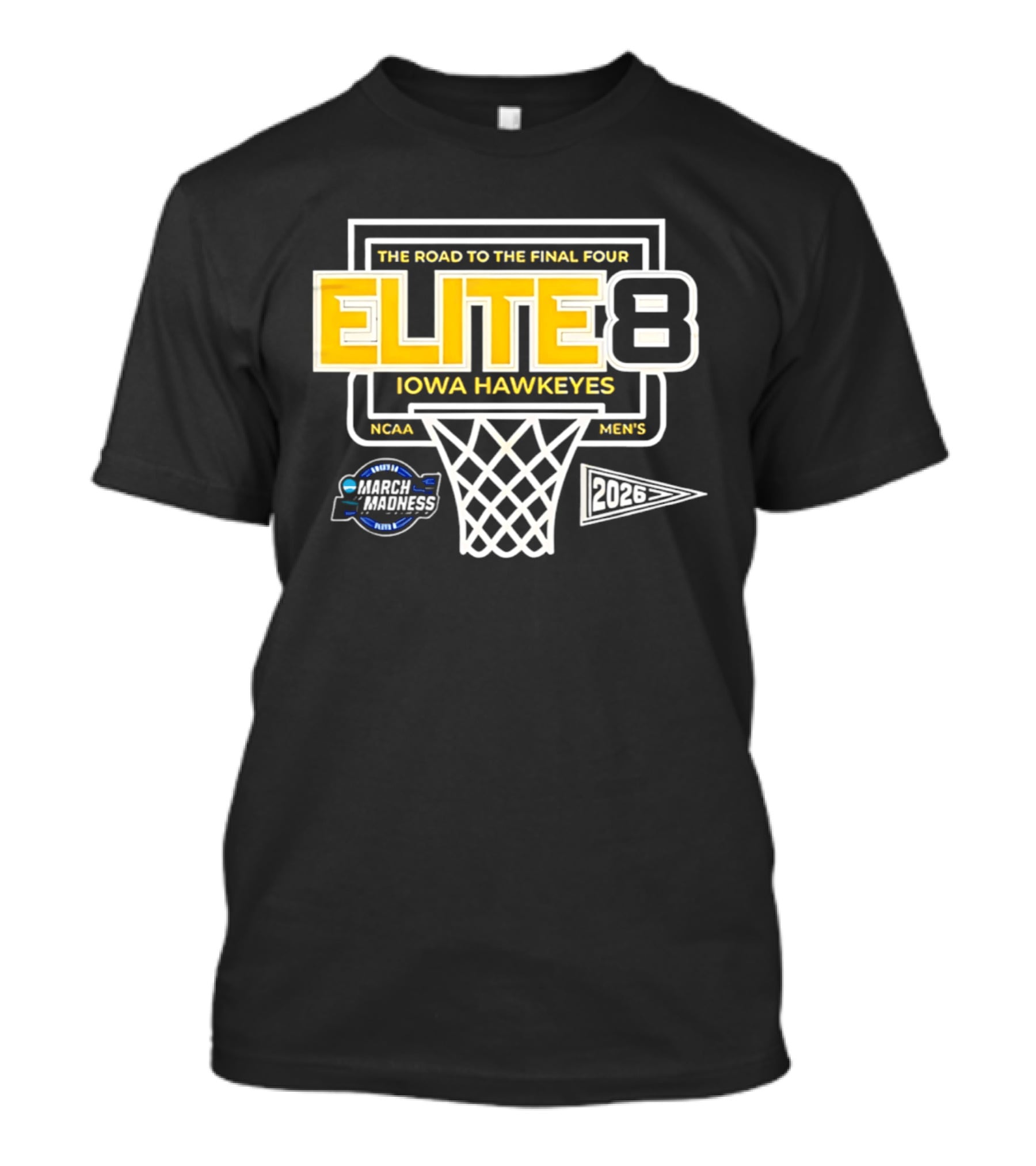 The Road To The Final Four NCAA Men's 2026 Elite Eight Iowa Hawkeyes March Madness T-Shirt