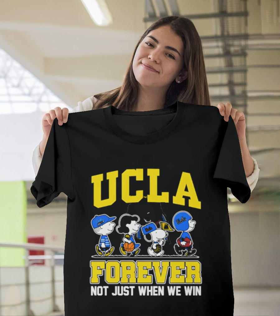 UCLA Bruins Forever Not Just When We Win Peanuts Cartoon Characters T-Shirt