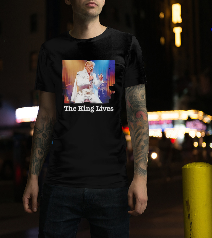 The King Lives Trump Trump Elvis Presley Performance T-Shirt