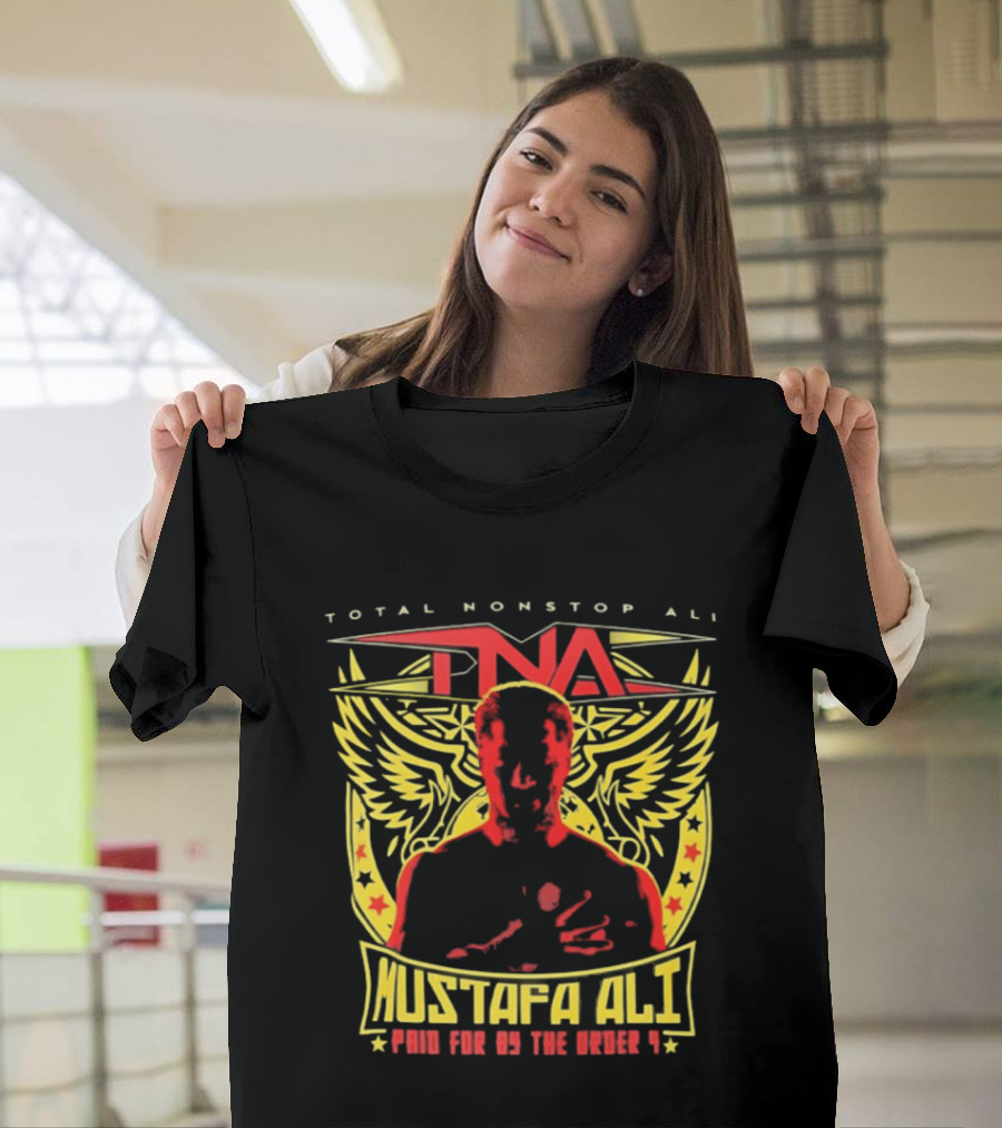 Total Nonstop Ali Mustafa Ali TNA Paid For By The Order T-Shirt