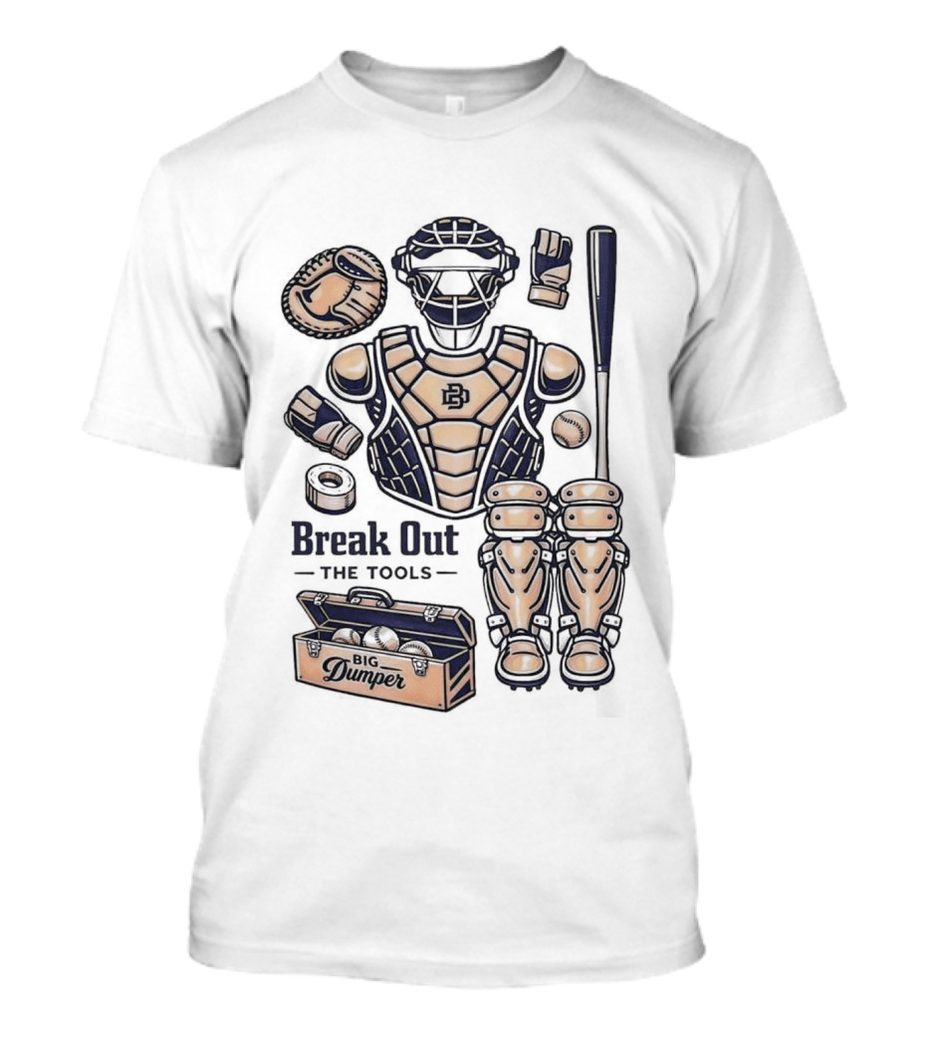 Big Dumper Break Out The Tools Catcher Gear And Bat Collection T-Shirt