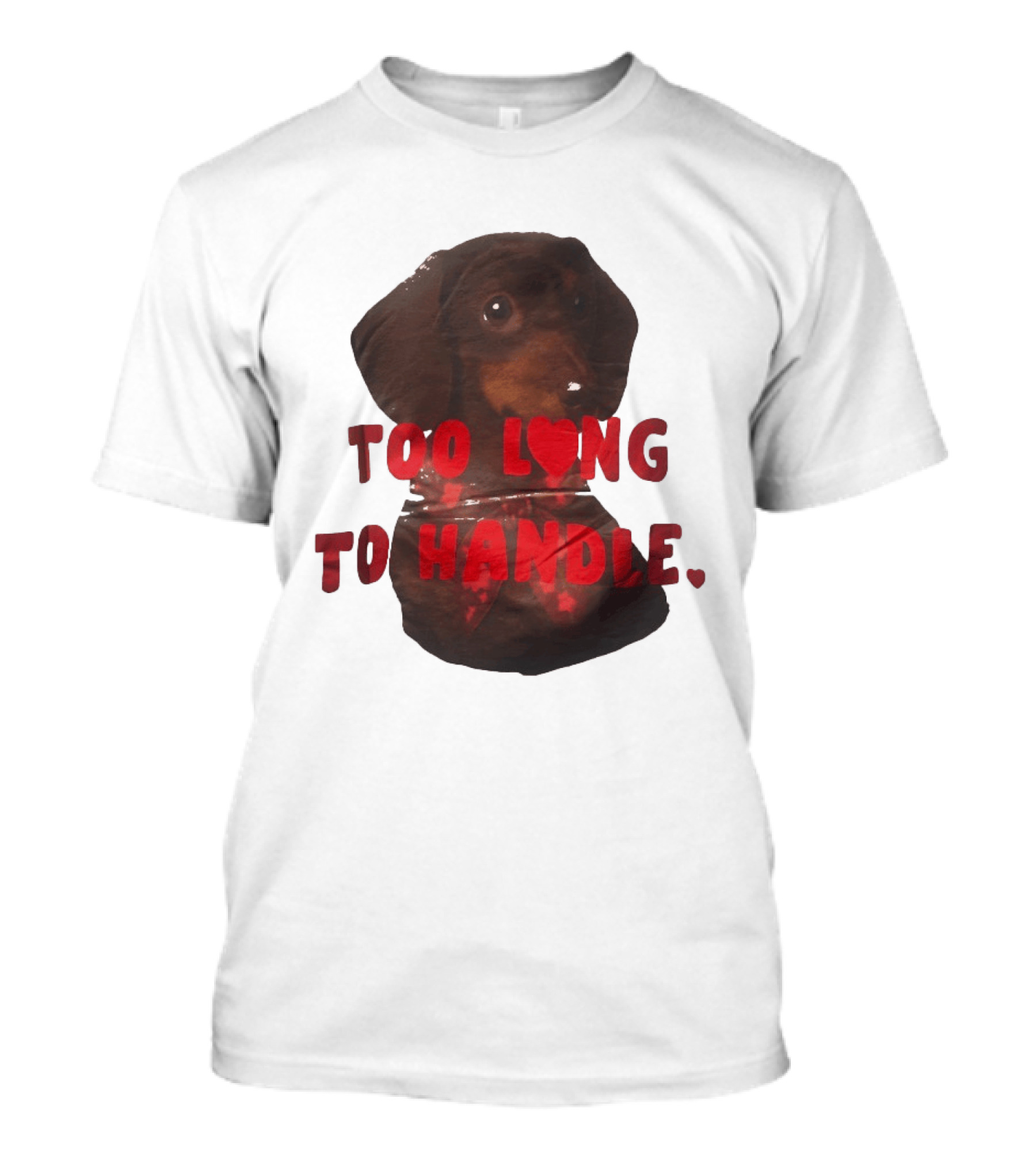 Too Long To Handle Dachshund Love T-Shirt