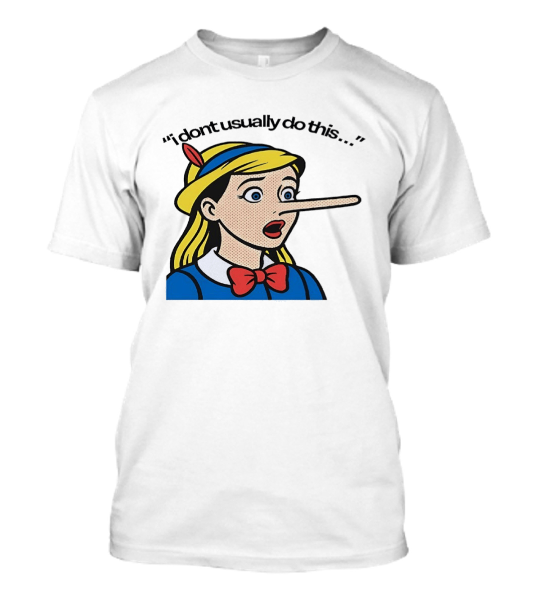 I Don't Usually Do This Cartoon Long Nosed T-Shirt