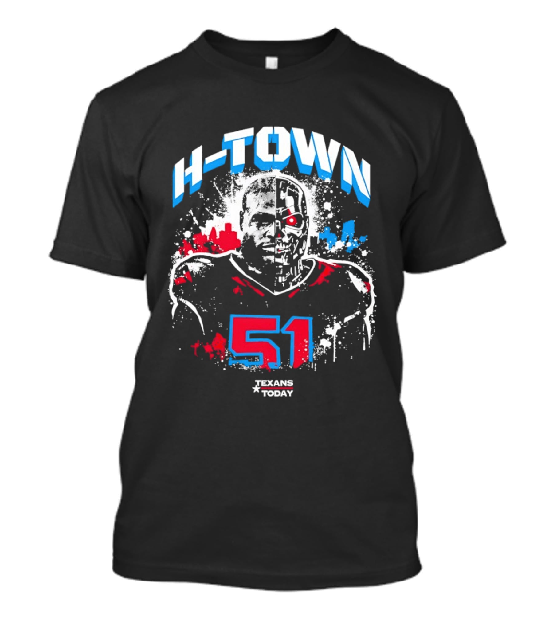 H Town Robo Killer 51 Texans Today Houston T-Shirt