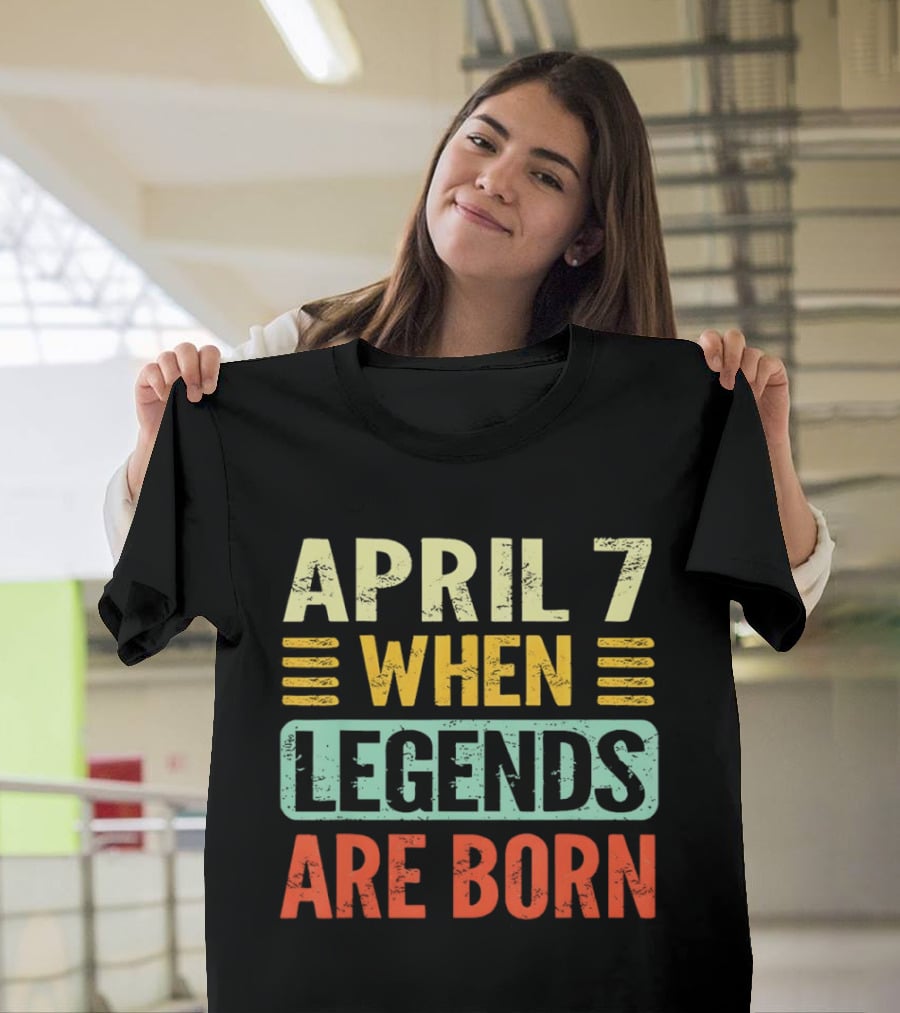 April 7 When Legends Are Born T-Shirt