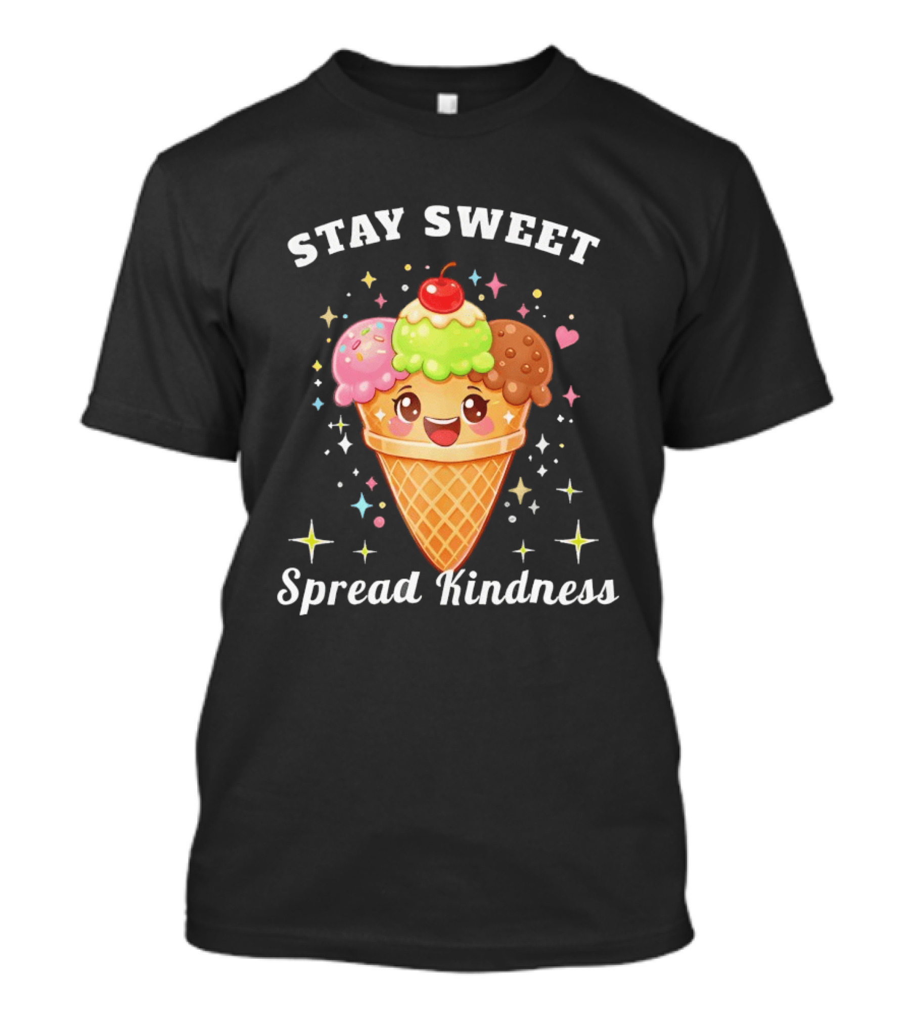 Stay Sweet Spread Kindness Ice Cream Cone With Cherry And Sprinkles T-Shirt
