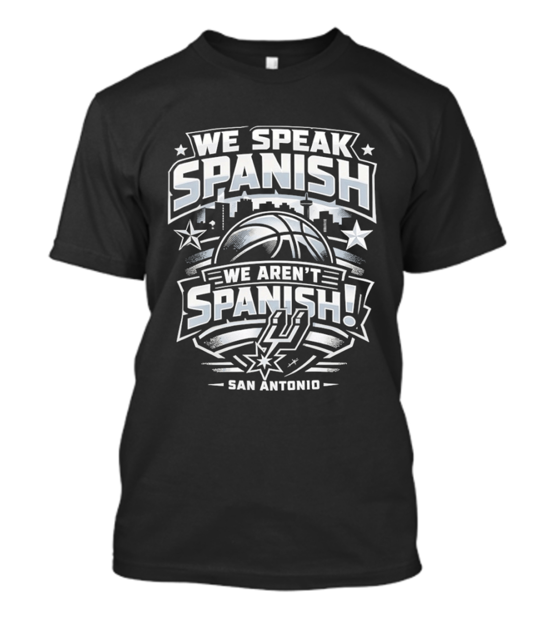 We Speak Spanish We Aren't Spanish San Antonio Basketball T-Shirt