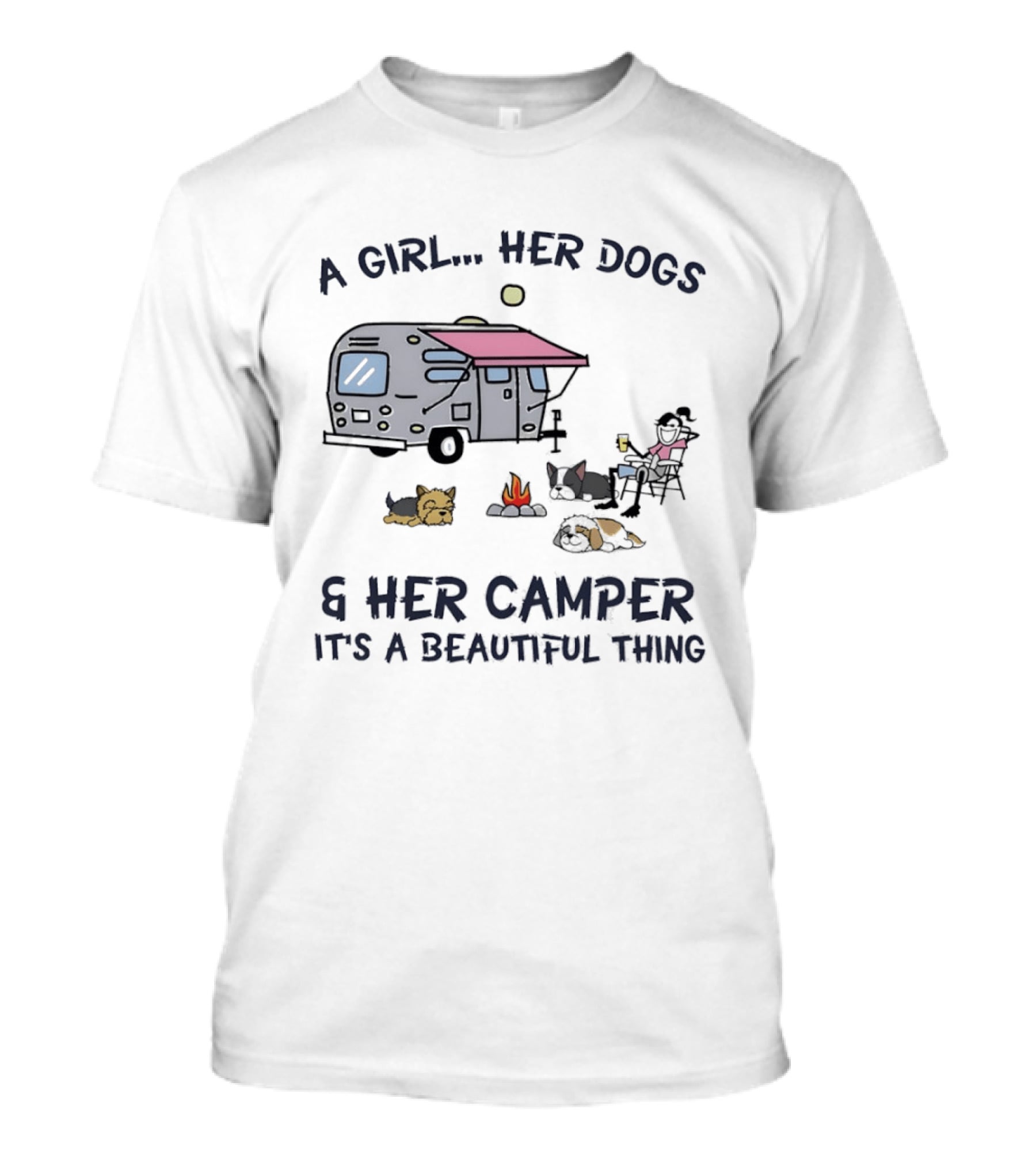A Girl Her Dogs And Her Camper It's A Beautiful Thing Camping Adventure T-Shirt