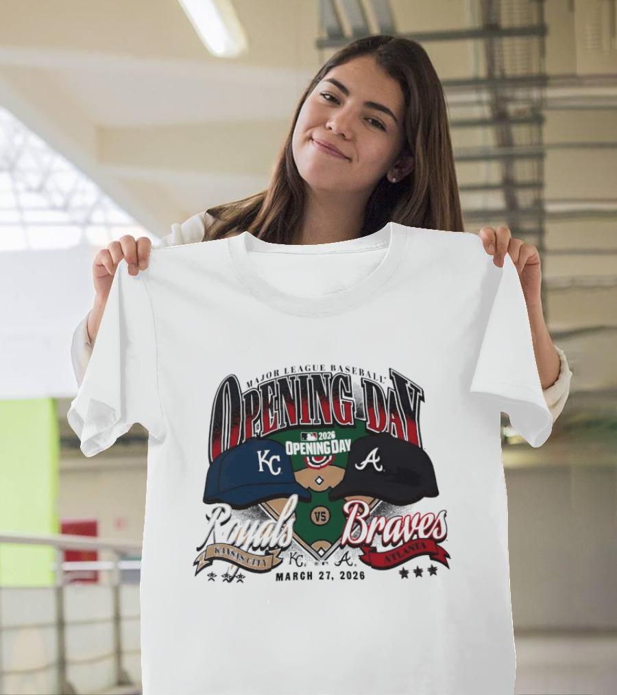 Kansas City Royals Vs Atlanta Braves Major League Baseball Opening Day March 27 2026 T-Shirt