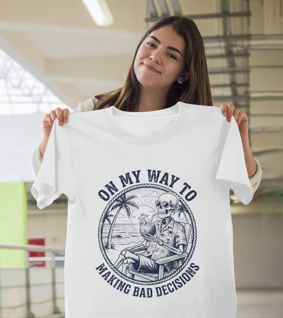 On My Way To Making Bad Decisions Skeleton Drink Coconut Beach Scene T-Shirt