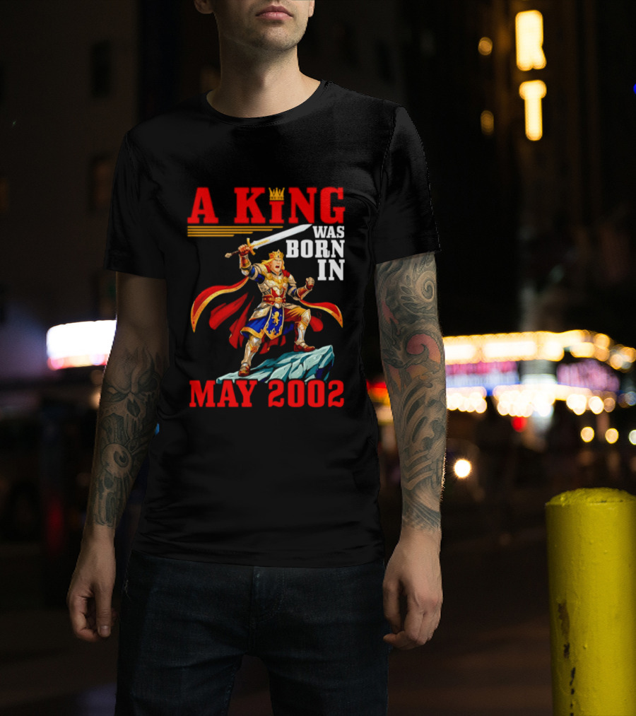 A King Was Born In May 2002 Regal Warrior With Sword And Crown T-Shirt