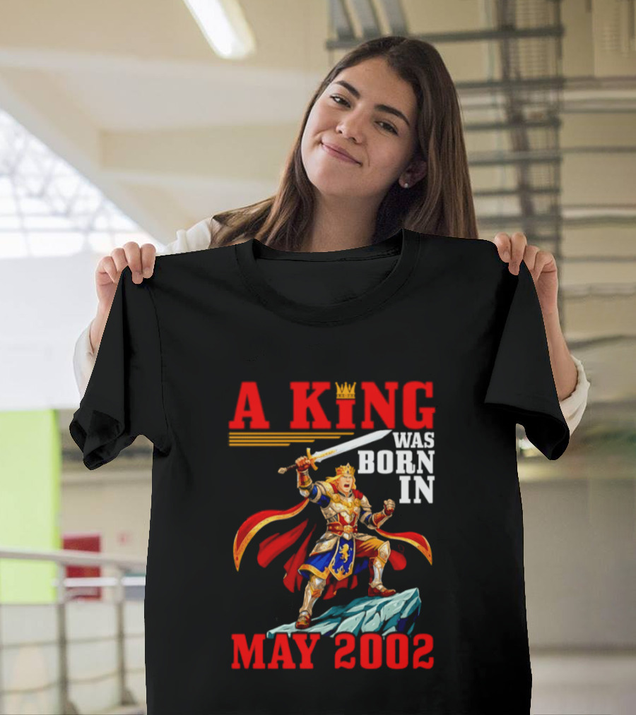 A King Was Born In May 2002 Regal Warrior With Sword And Crown T-Shirt
