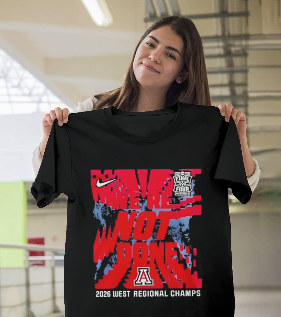 Arizona Wildcats We're Not Done 2026 West Regional Champs Nike T-Shirt