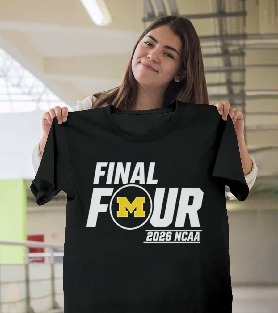 Michigan Wolverines Final Four 2026 NCAA Basketball March Madness T-Shirt