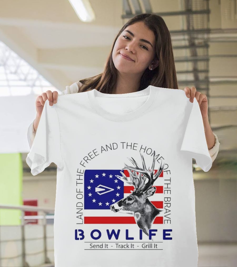 Land Of The Free Home Of The Brave Bow Life Send It Track It Grill It T-Shirt
