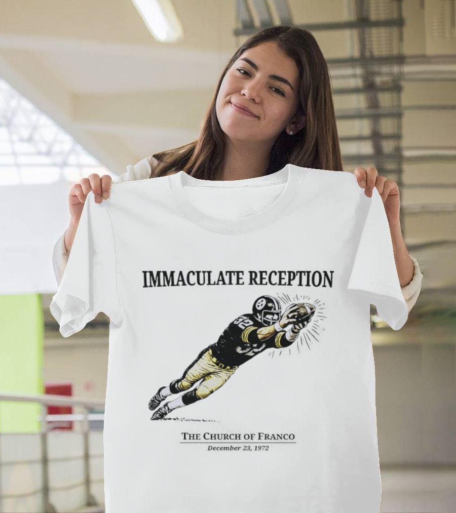 Immaculate Reception The Church Of Franco December 23rd 1972 Pittsburgh Steelers Player NFL History T-Shirt