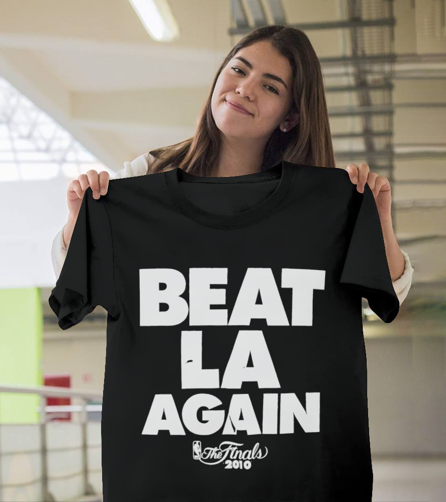 Beat LA Again 2010 NBA Finals T-Shirt