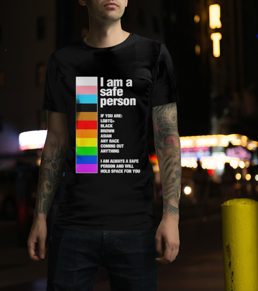 I Am A Safe Person LGBTQ Black Brown Asian Any Race Coming Out Anything T-Shirt