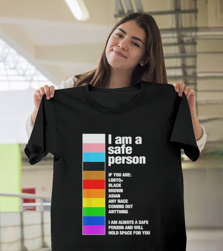 I Am A Safe Person LGBTQ Black Brown Asian Any Race Coming Out Anything T-Shirt