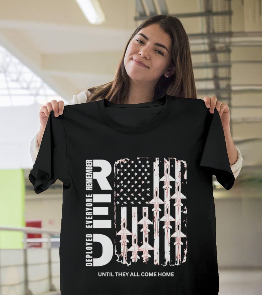Remember Everyone Deployed American Flag Jets Until They All Come Home T-Shirt