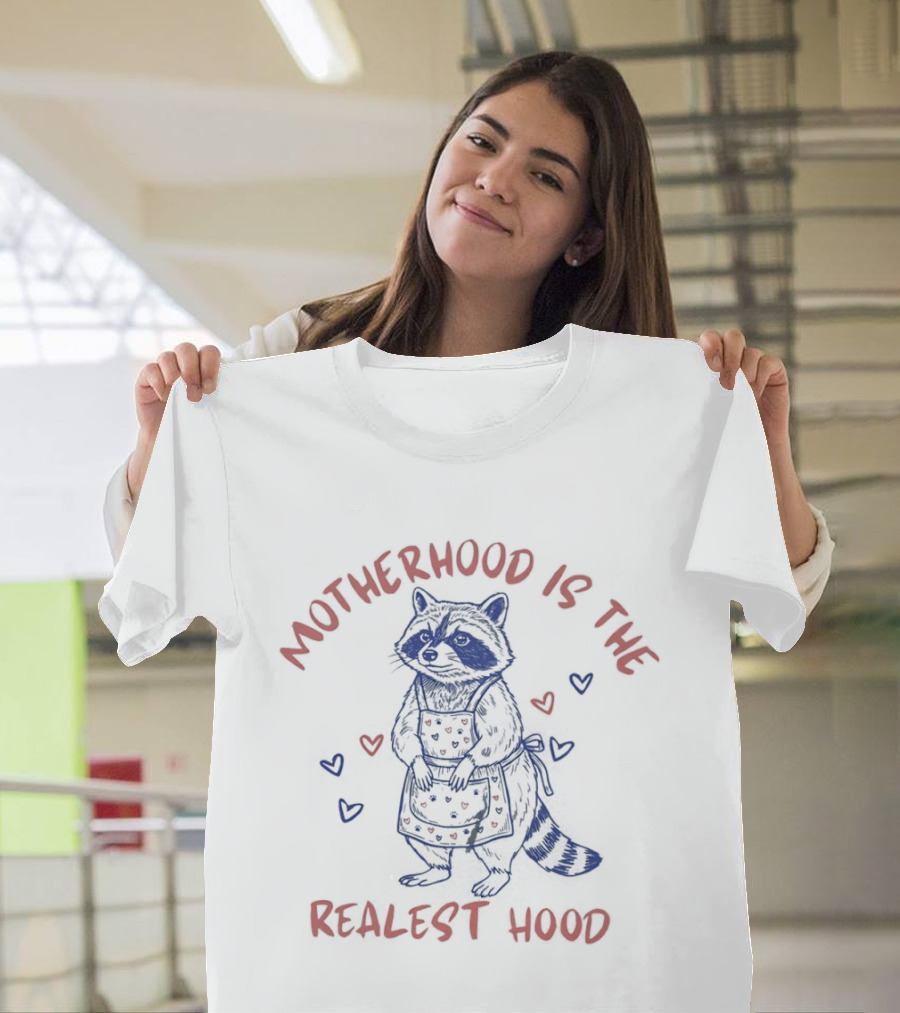 Motherhood Is The Realest Hood Raccoon In Apron With Hearts T-Shirt