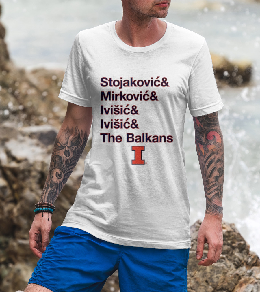 Stojaković Mirković Ivišić Ivišić The Balkans Illinois Fighting Illini T-Shirt