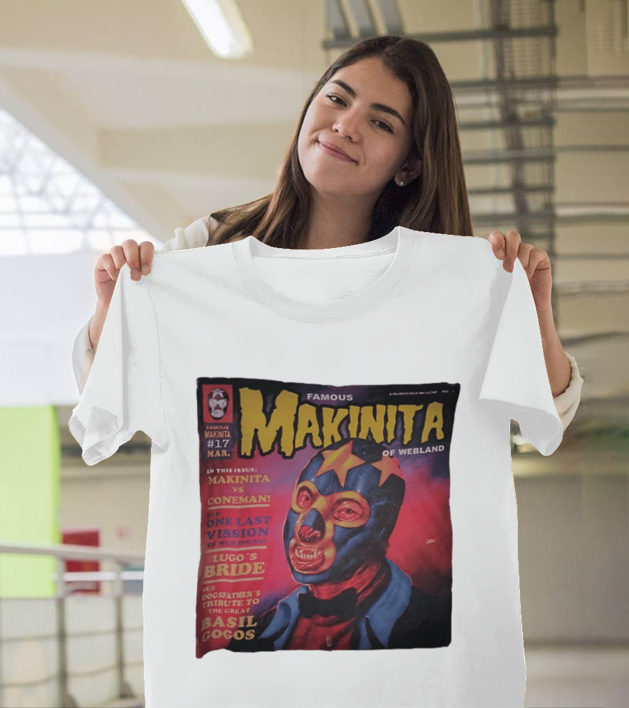 Famous Makinita Of Webland Issue 17 Makinita Vs Coneman One Last Vision Of Vuceness Lugo's Bride Basil Gogos T-Shirt